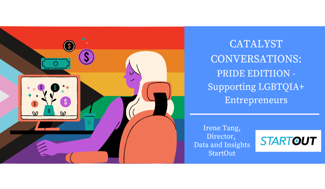CATALYST CONVERSATIONS: PRIDE EDITION – Supporting LGBTQIA+ Entrepreneurs