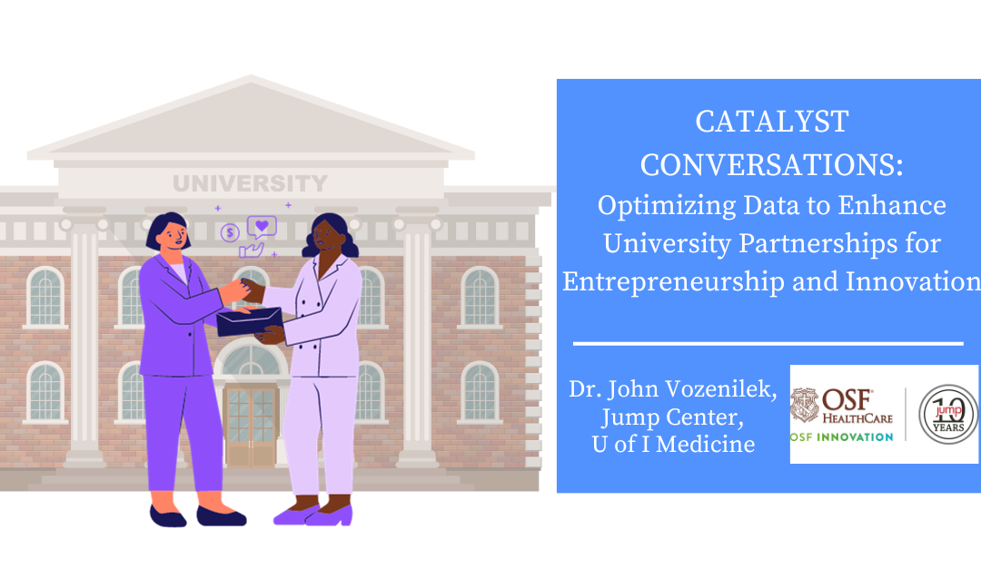 CATALYST CONVERSATIONS: Optimizing Data to Enhance University Partnerships for Entrepreneurship and Innovation
